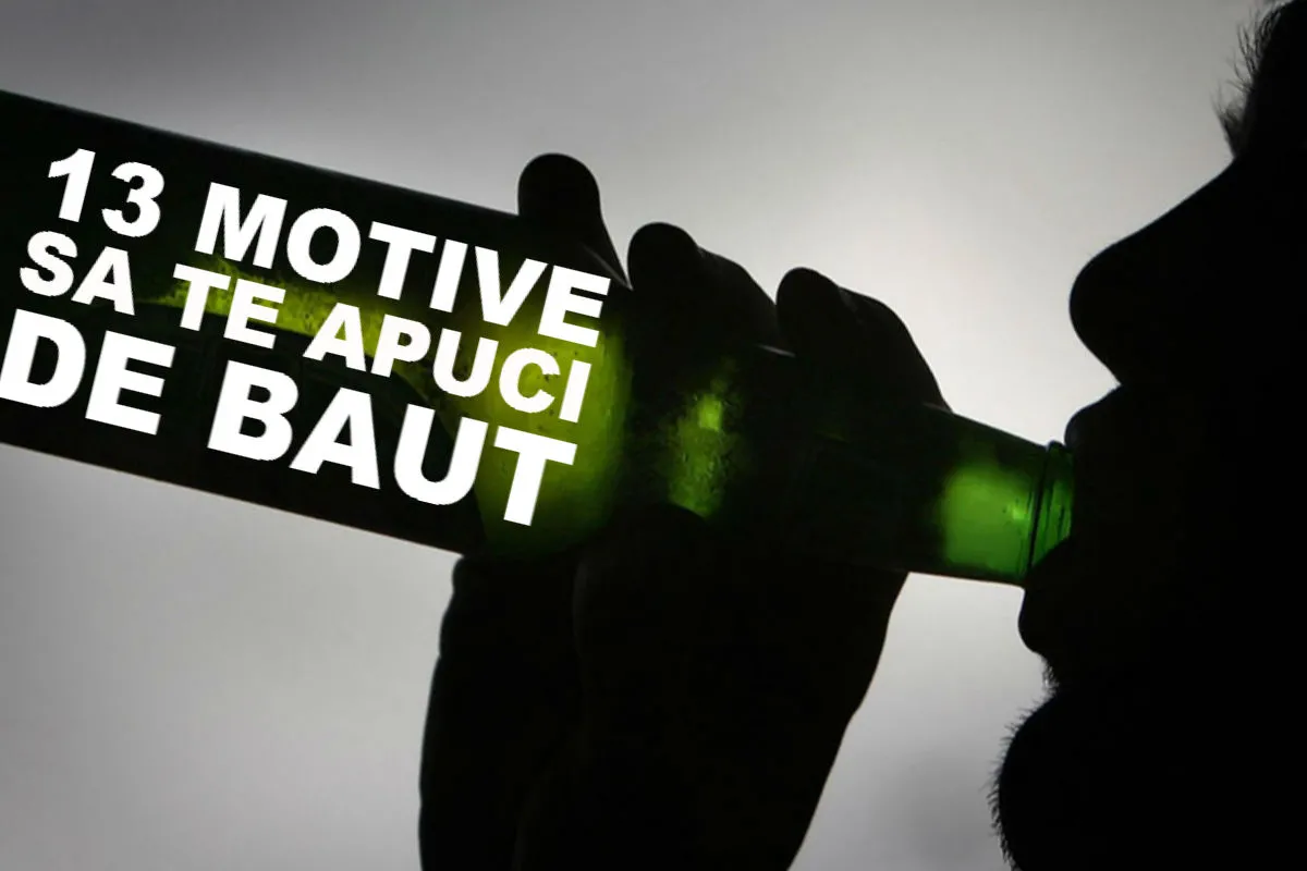 13 motive pentru care e BINE să te apuci de BĂUT