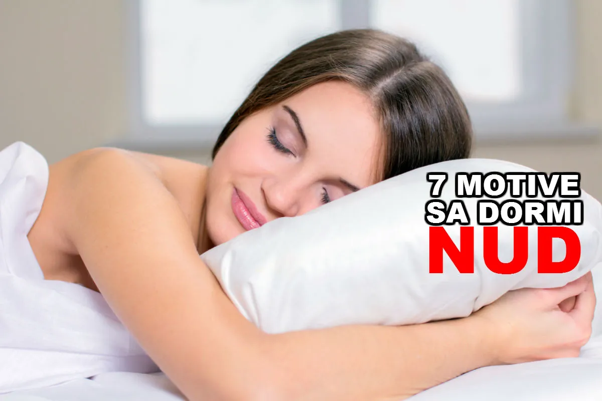 Cui îi trebuie pijamale? 7 motive să dormi în pielea goală tot timpul