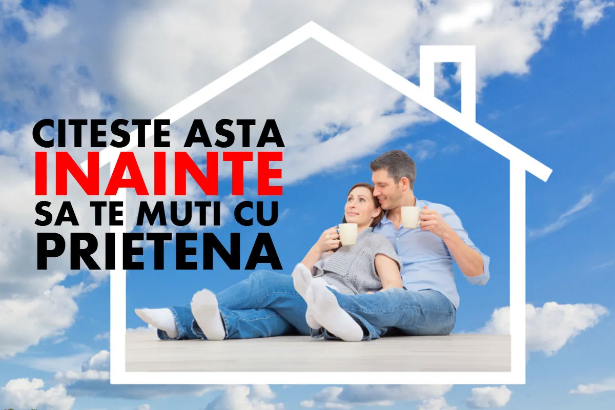 9 lucruri pe care trebuie să le știi ÎNAINTE să te muți cu o fată