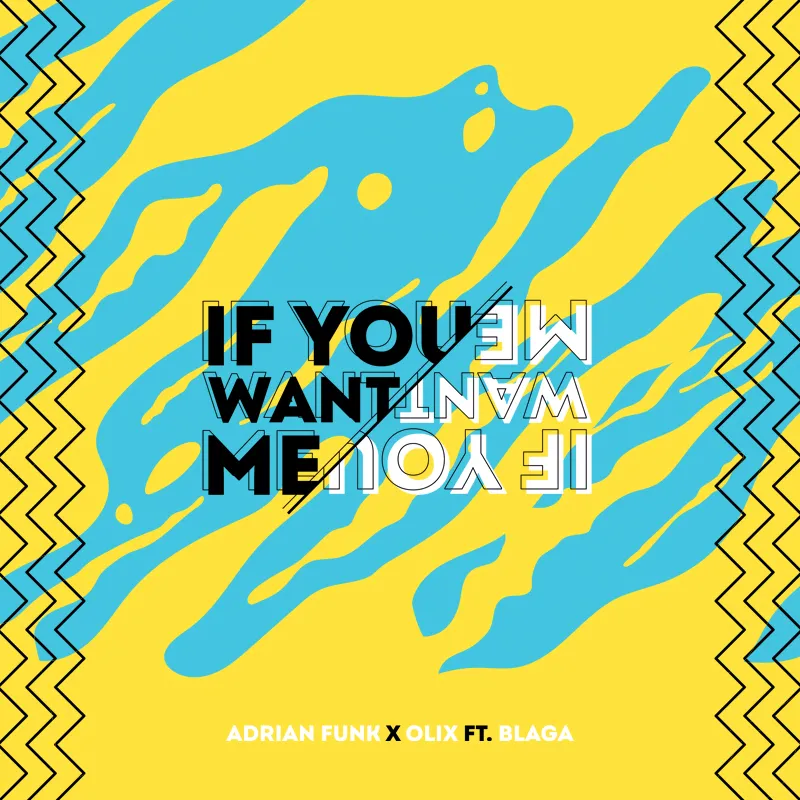 Adrian Funk și OLiX lansează primul lor single, If You Want Me, feat. Blaga