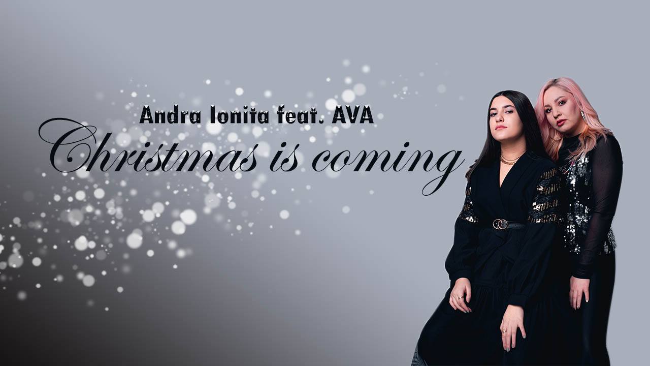 Andra Ioniță & AVA au lansat piesa de sezon „Christmas is coming!”