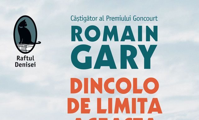 O carte pe zi: ”Dincolo de limita aceasta biletul își pierde valabilitatea” de Romain Gary