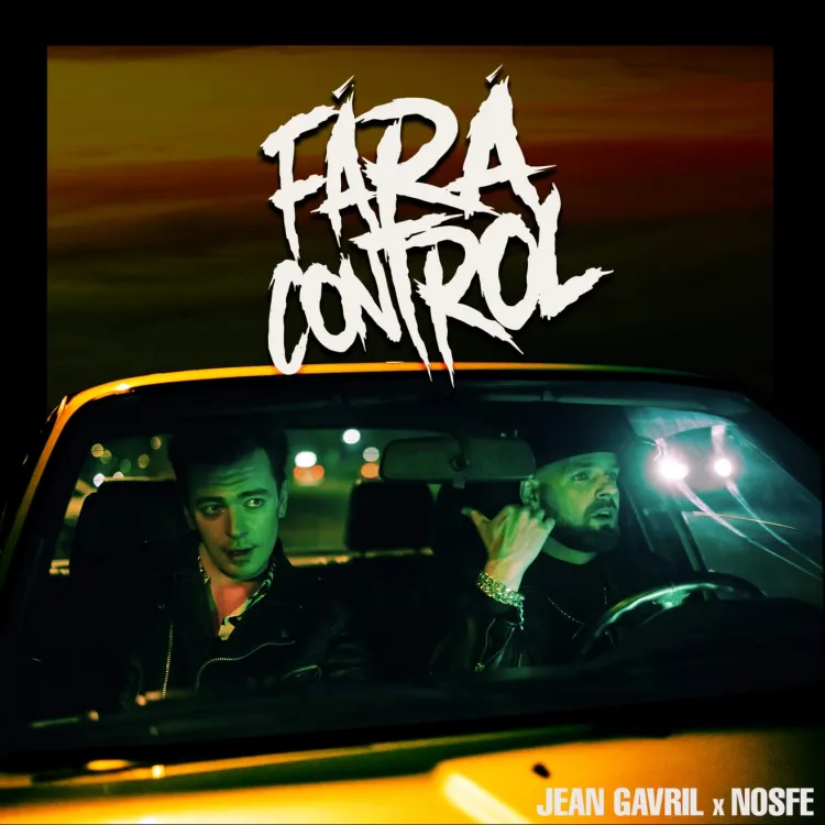 Jean Gavril si Nosfe au lansat piesa lor de baieteala – „Fara control”!