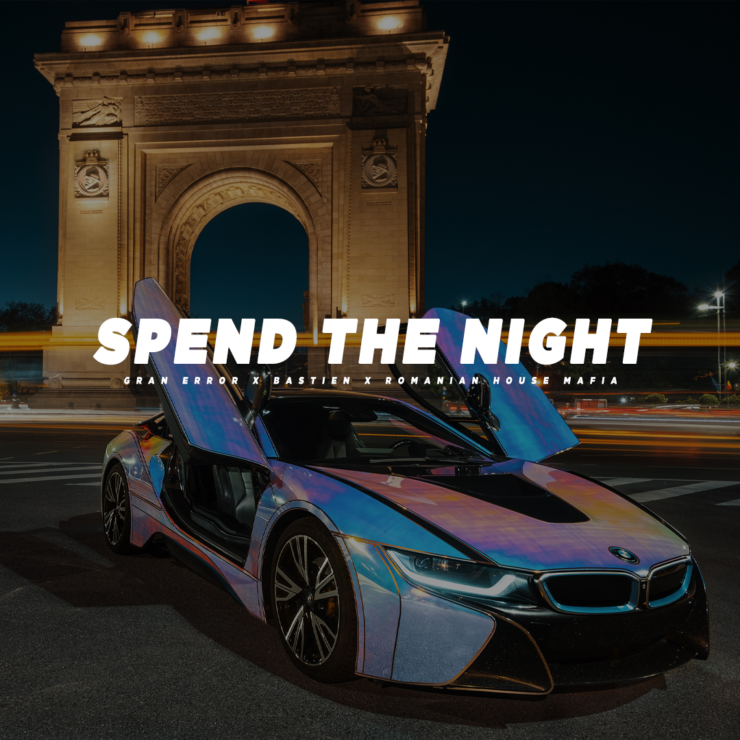 Gran Error x Bastien au lansat „Spend The Night”, primul release Romanian House Mafia