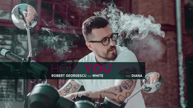 Asculta si vezi videoclipul piesei „How You Feel!” – Robert Georgescu and White feat. Diana