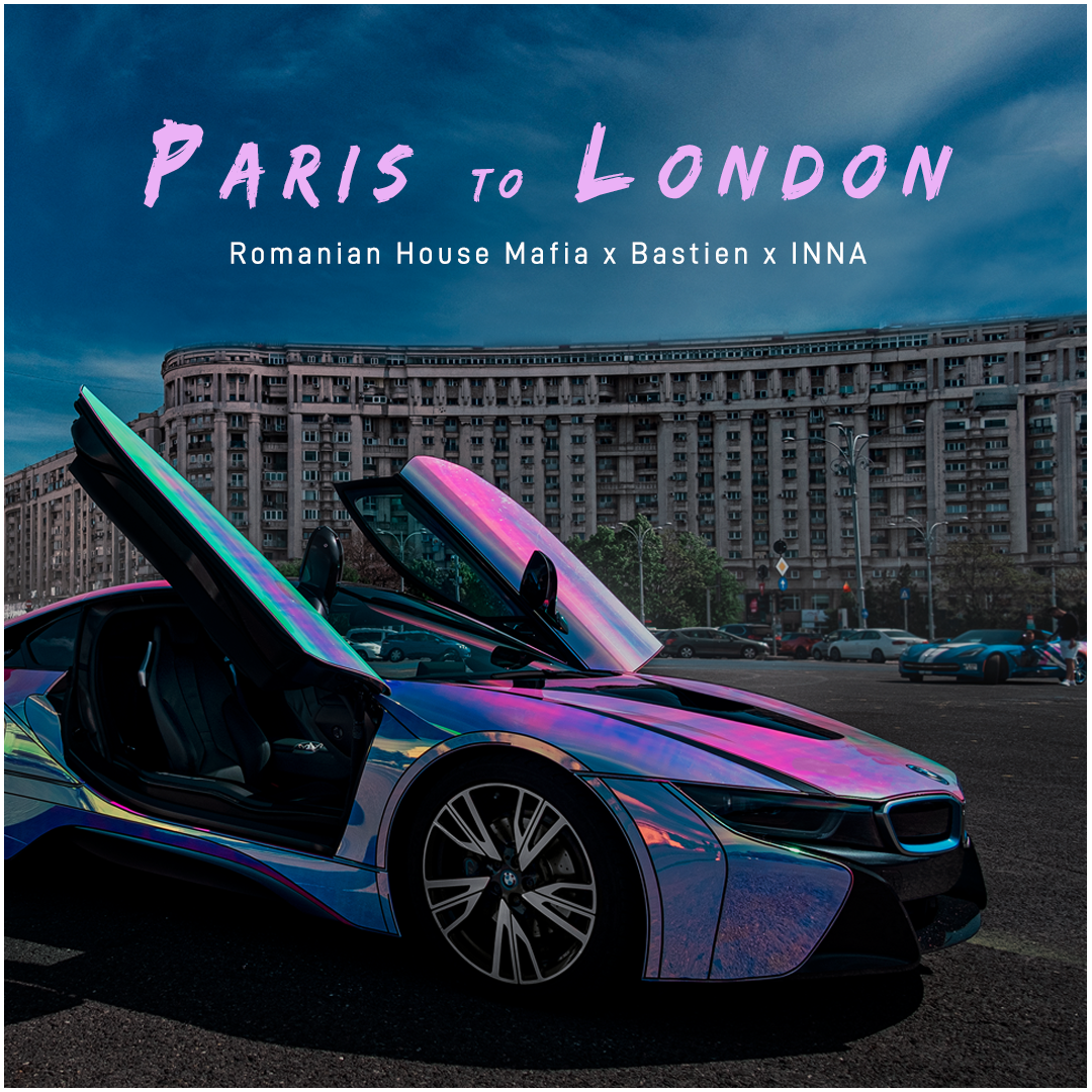 Romanian House Mafia, cel mai recent proiect Global Records, lansează piesa ”From Paris to London”, o colaborare între Bastien și INNA