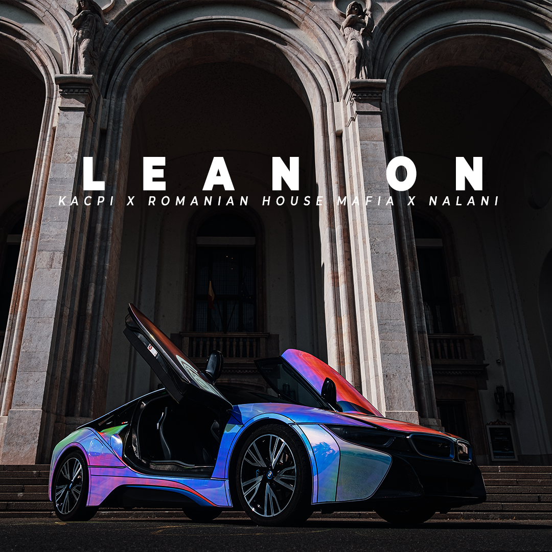 Romanian House Mafia lansează remake-ul “Lean On, alături de Kacpi si Nalan