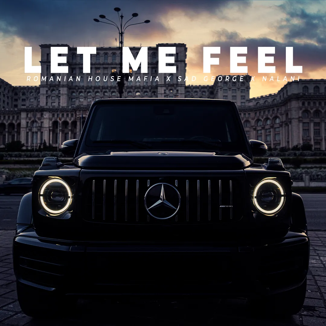 Romanian House Mafia revine cu un nou remake: “Let Me Feel” feat. Sad George & Nalani