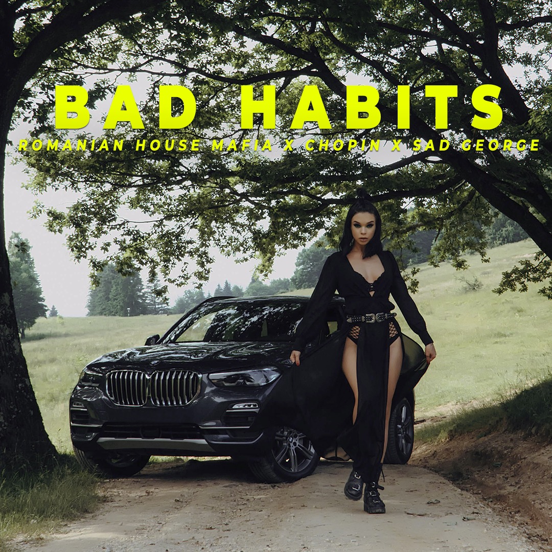 Romanian House Mafia lansează remake-ul „Bad Habits” alături de Chopin și Sad George