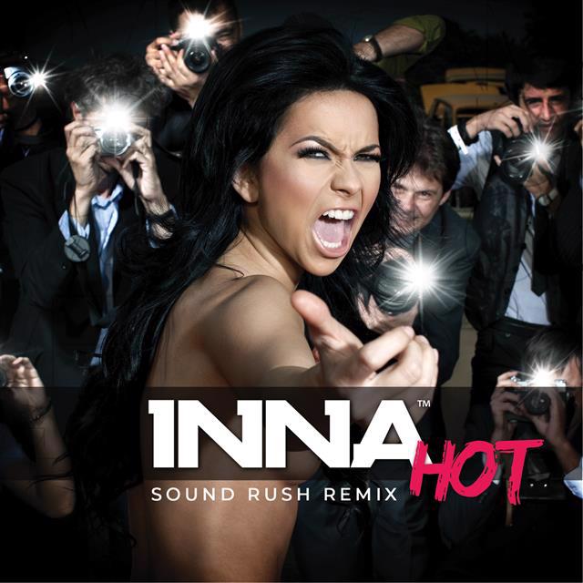 Sound Rush lanseaza remix-ul pentru piesa „INNA – Hot”