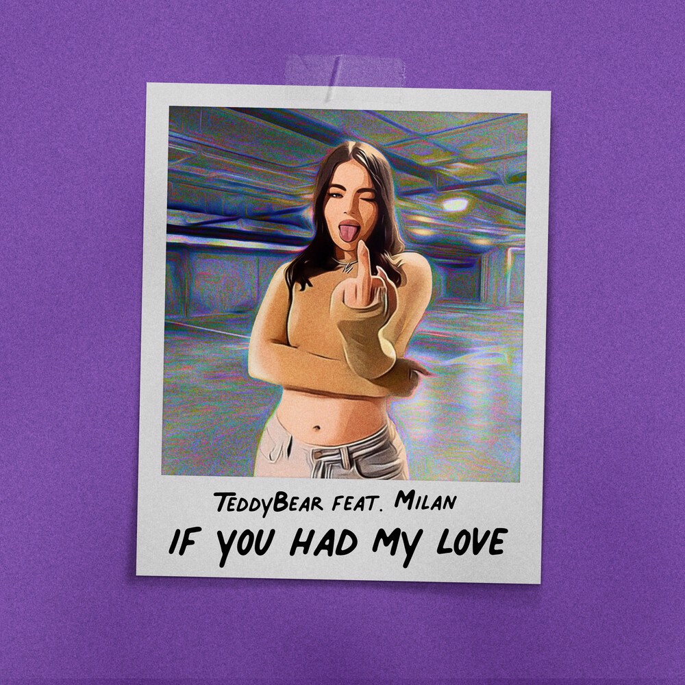 O noua lansare: TeddyBear feat. Milan – If You Had My Love (Originally by Jennifer Lopez)