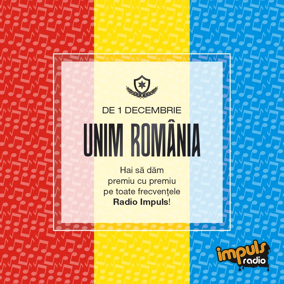 Radio Impuls petrece românește de 1 Decembrie! Concursul „Unim România!” le aduce ascultătorilor premii importante în zi de sărbătoare!