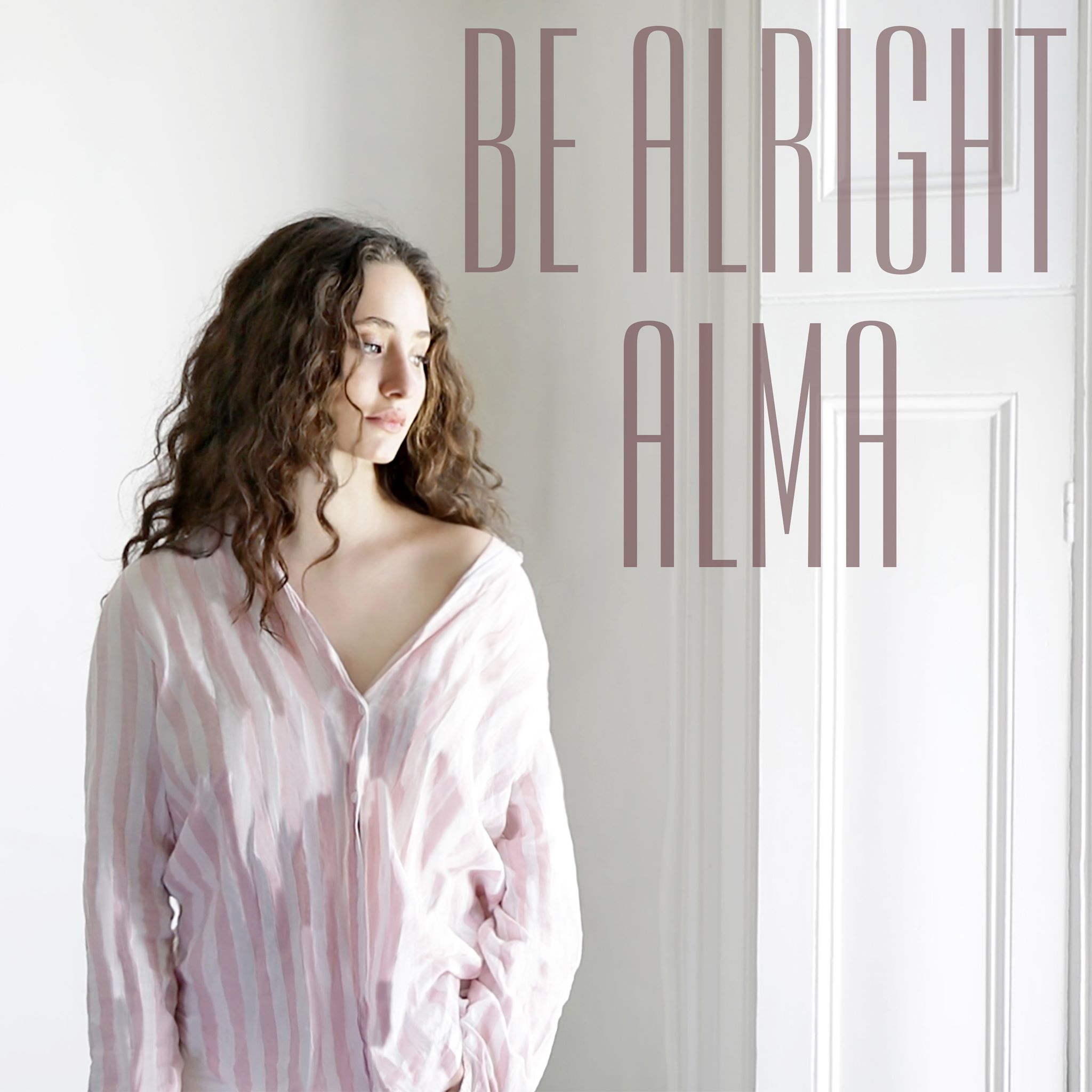 ALMA lanseaza “Be Alright”, o piesa despre dragoste, speranta si puterea de a ramane pozitiv indiferent de timpuri
