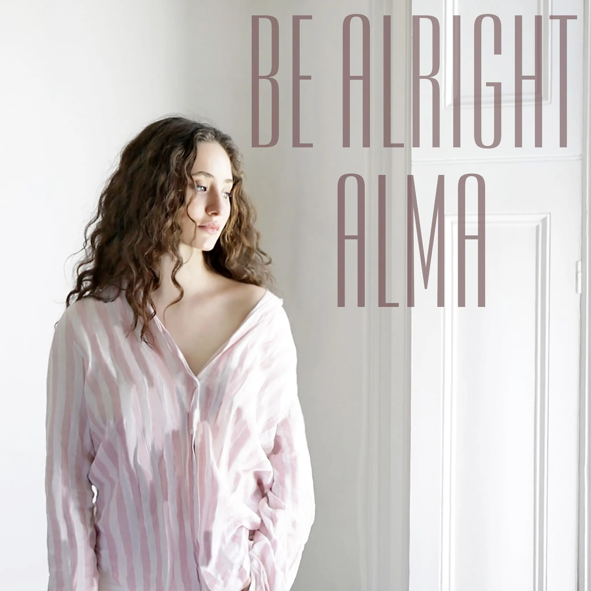 ALMA lanseaza “Be Alright”, o piesa despre dragoste, speranta si puterea de a ramane pozitiv indiferent de timpuri