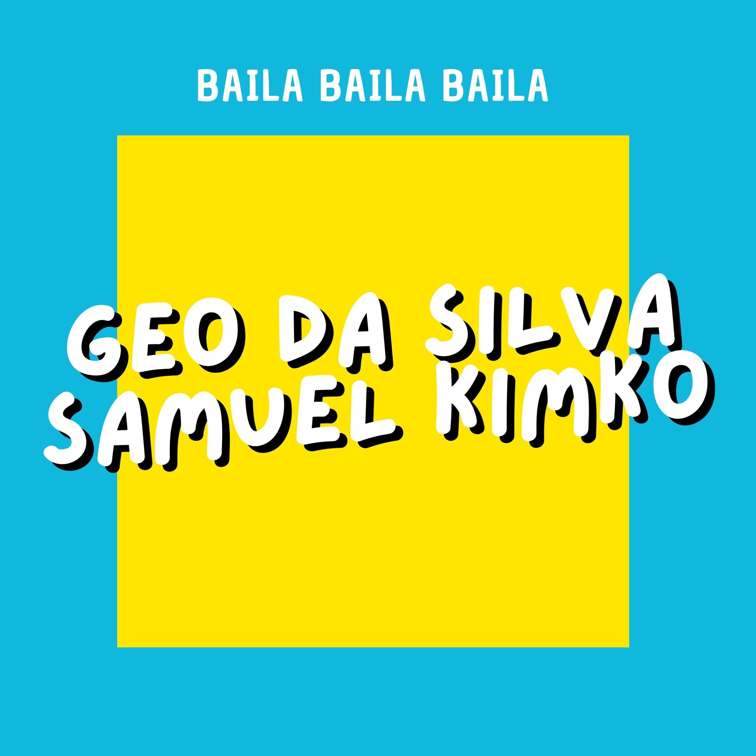 „Baila Baila Baila”: Acesta e sfatul și cel mai nou single al lui Geo Da Silva și DJ Samuel Kimkò