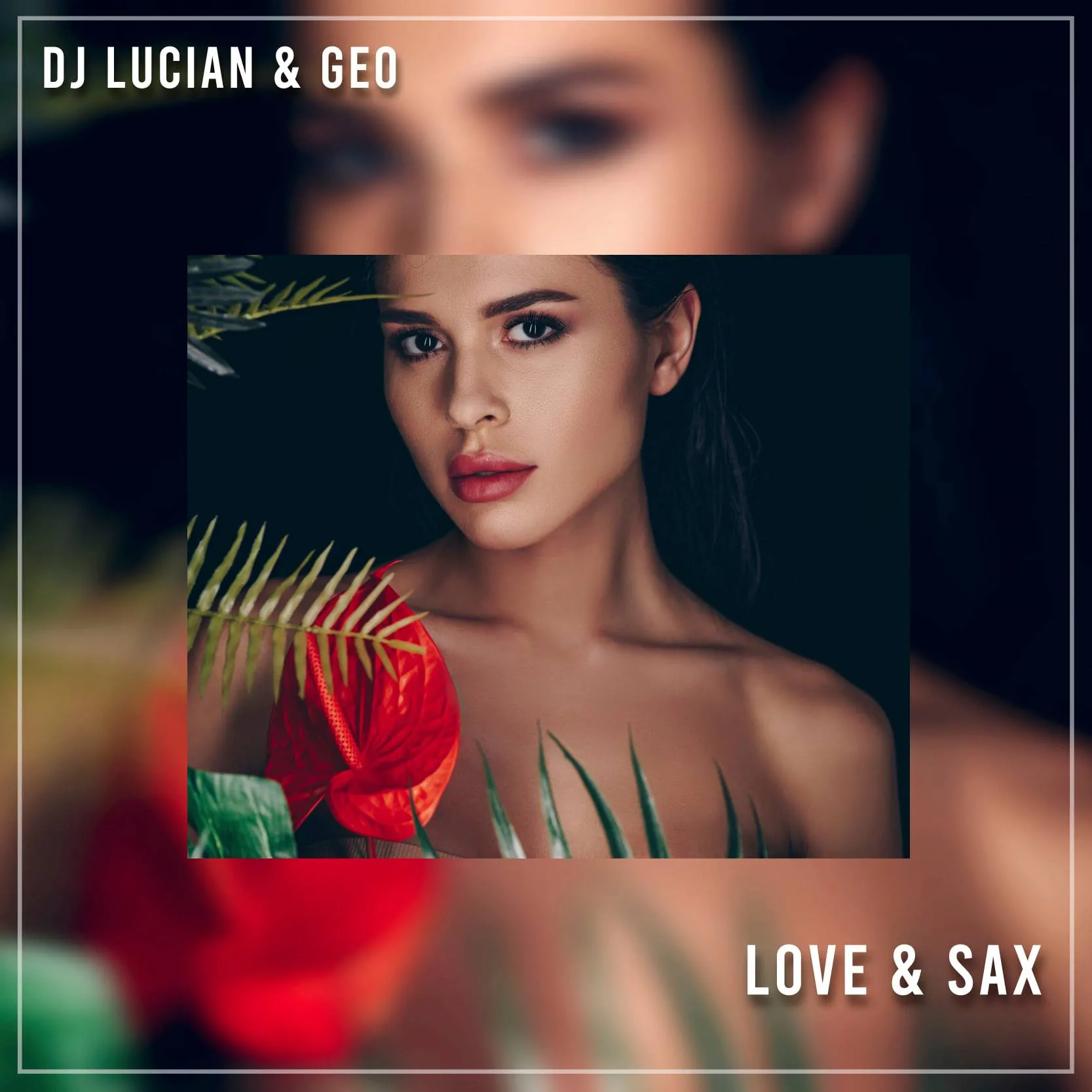 Dj Lucian&Geo lanseaza piesa „Love &Sax”
