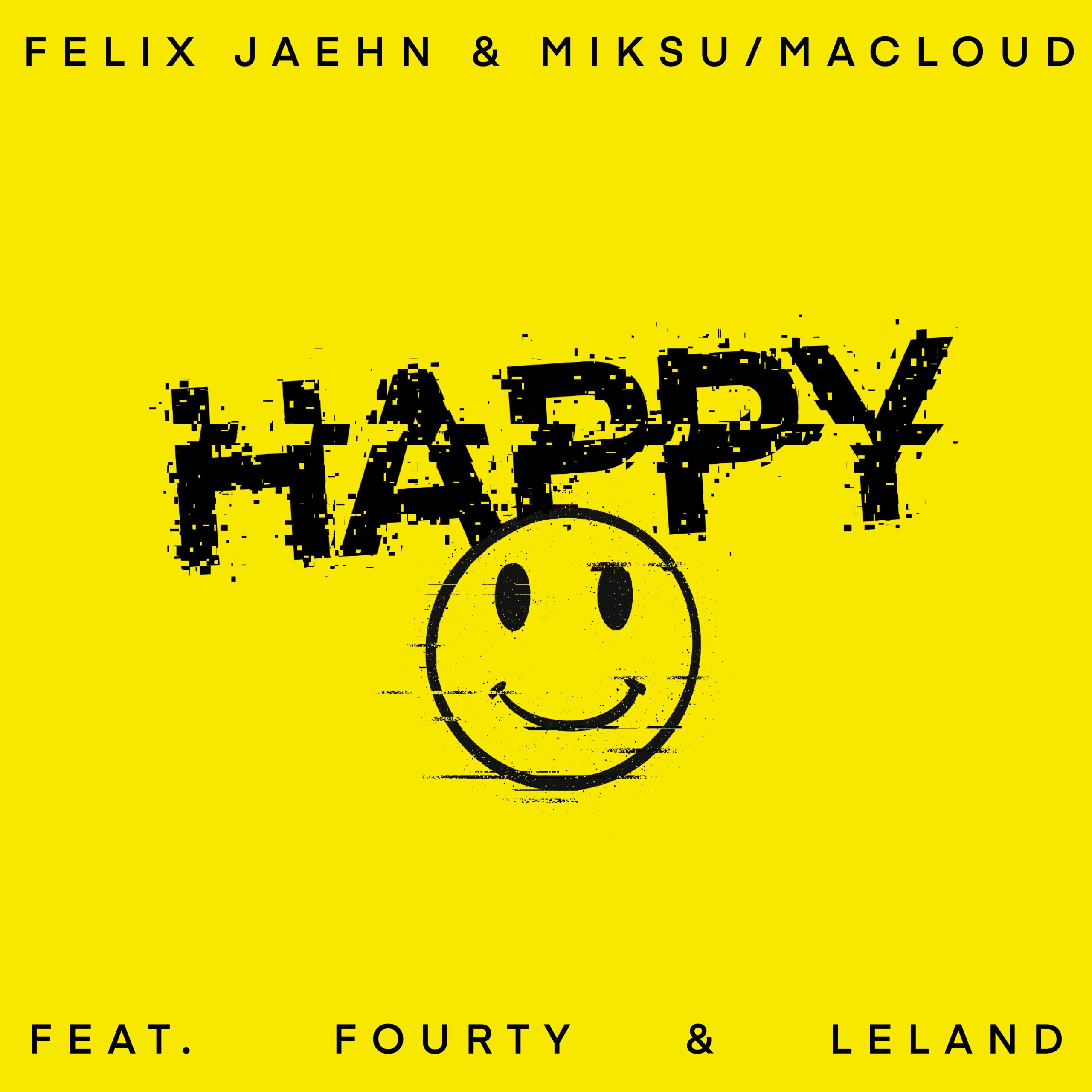 Felix Jaehn și Miksu / Macloud fac echipă cu Fourty și Leland pentru noul lor hit „Happy” și fuzionează perfect stilurile dance și rap
