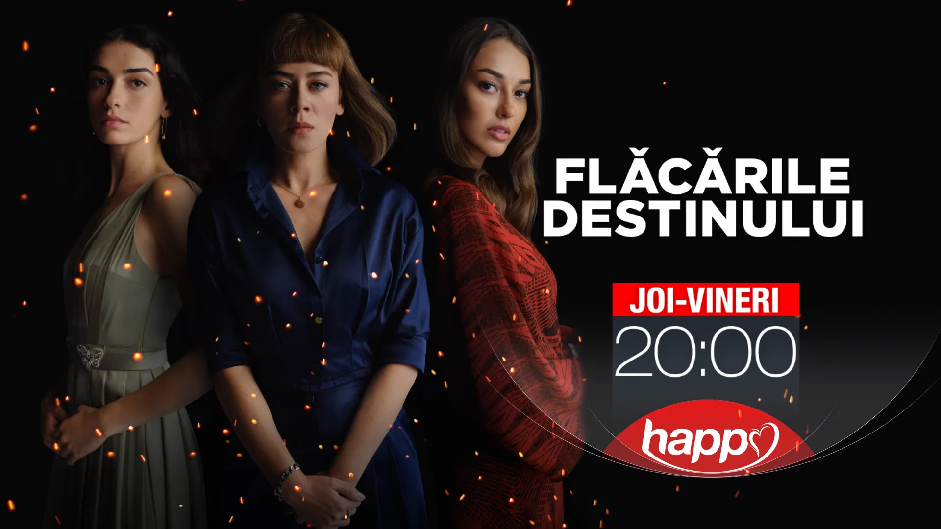 Începând din 29 iulie, Happy Channel va difuza serialul Flăcările destinului