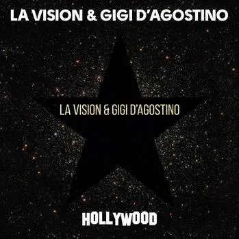Gigi D’Agostino si La Vision lanseaza piesa “Hollywood”!