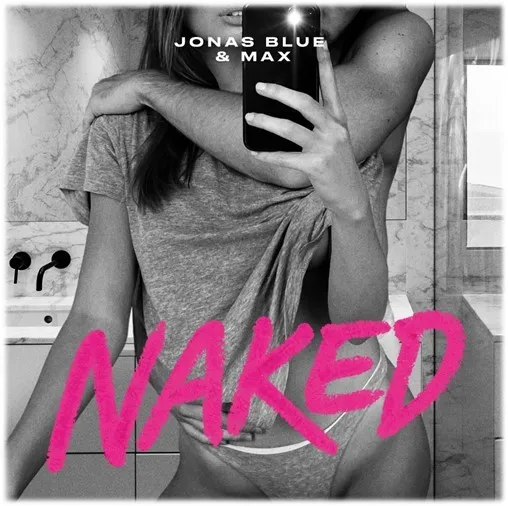 Jonas Blue si MAX lanseaza “Naked”, o piesa pe care o sa o asculti pe repeat in aceasta vara
