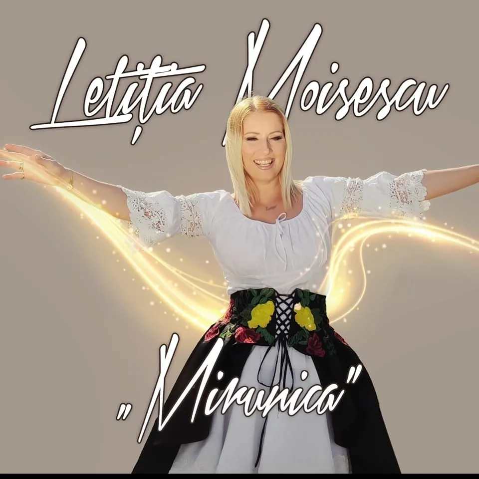 Letiția Moisescu a lansat „Mirunica”, o piesă etno-dance, de care te vei îndrăgosti imediat