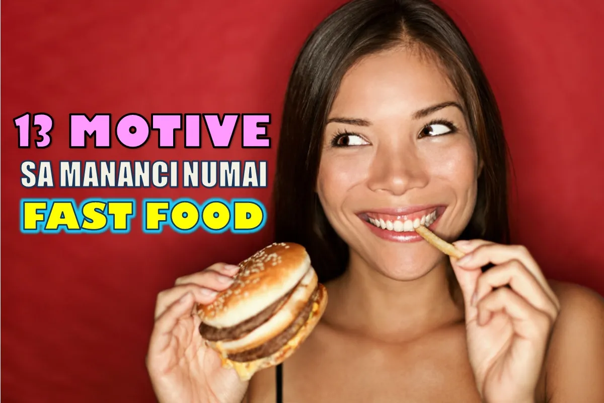 13 motive pentru care ar trebui să mănânci NUMAI Fast Food