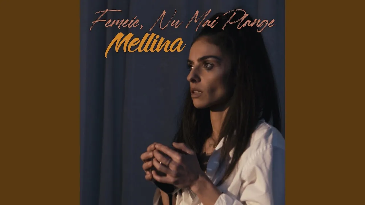 Mellina a lansat videoclipul piesei „Femeie, Nu Mai Plange”