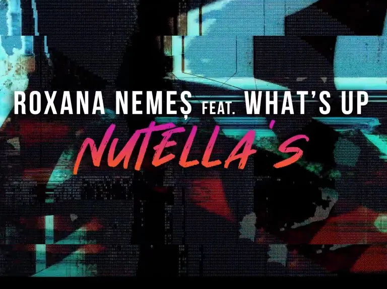 Roxana Nemeș si What’s UP au lansat videoclipul piesei „Nutella’s”