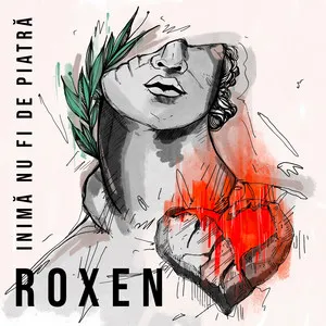 Roxen lansează remake-ul celebrei piese „Inimă nu fi de piatră”