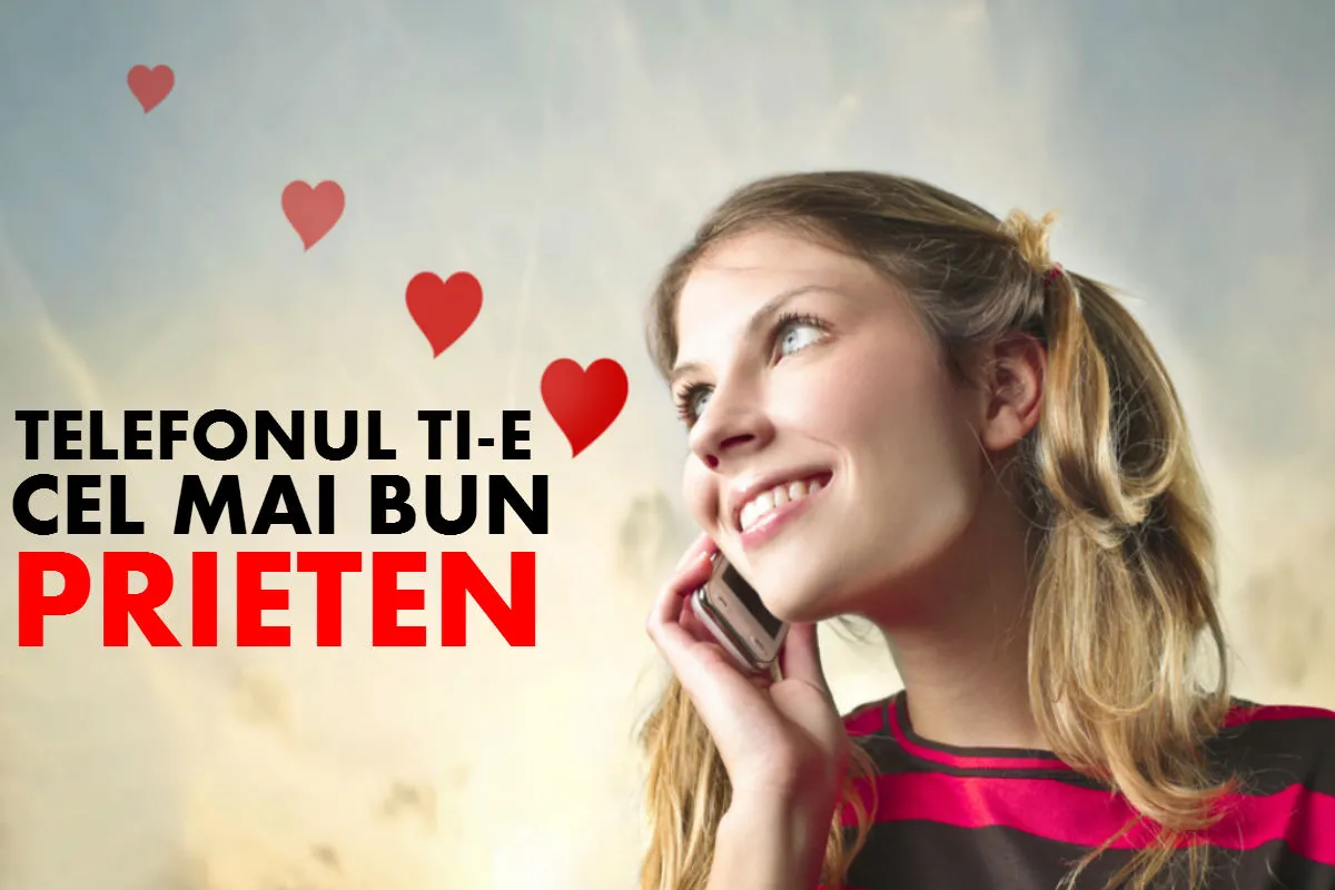 9 motive pentru care TELEFONUL ți-e cel mai bun PRIETEN
