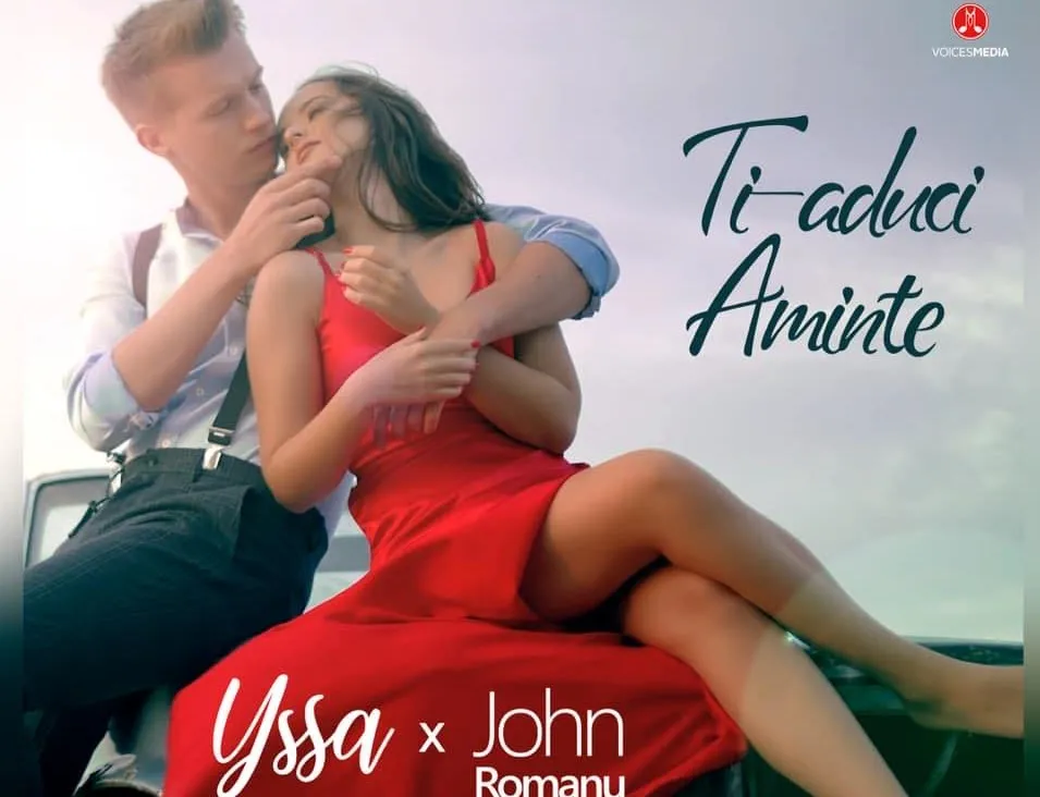 Yssa și John Românu au lansat videoclipul piesei “Ți-aduci aminte”