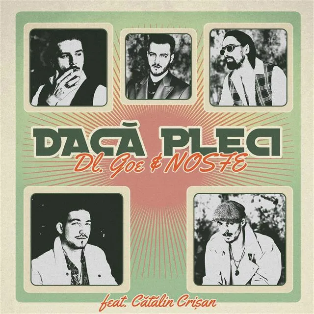 Dl Goe, NOSFE si Catalin Crisan lanseaza un remake pop al piesei „Daca pleci”, hit care a dominat clasamentele romanesti in ultimele trei decenii
