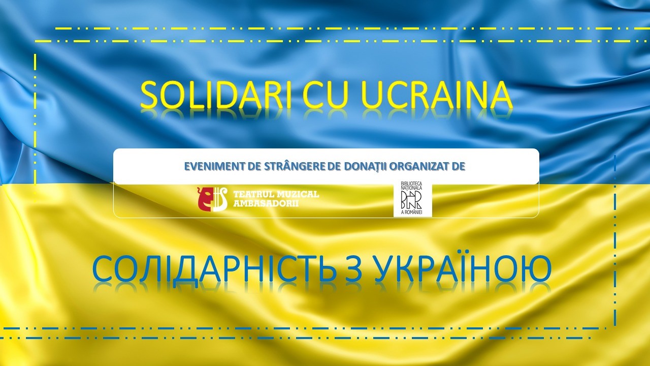 „Solidari cu Ucraina”, un nou eveniment de strângere de fonduri și donații