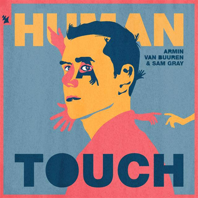 Armin van Buuren si Sam Gray lanseaza „Human Touch”, dupa o perioada in care s-a pus pauza legaturilor dintre oameni