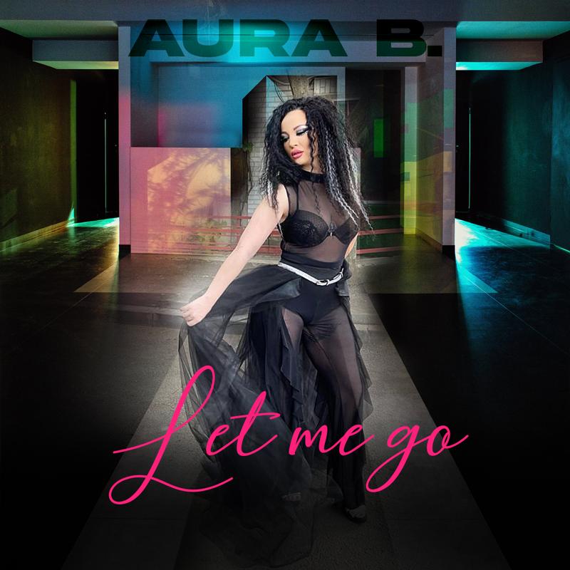 Aura B., transformare radicala pentru piesa “Let me go”