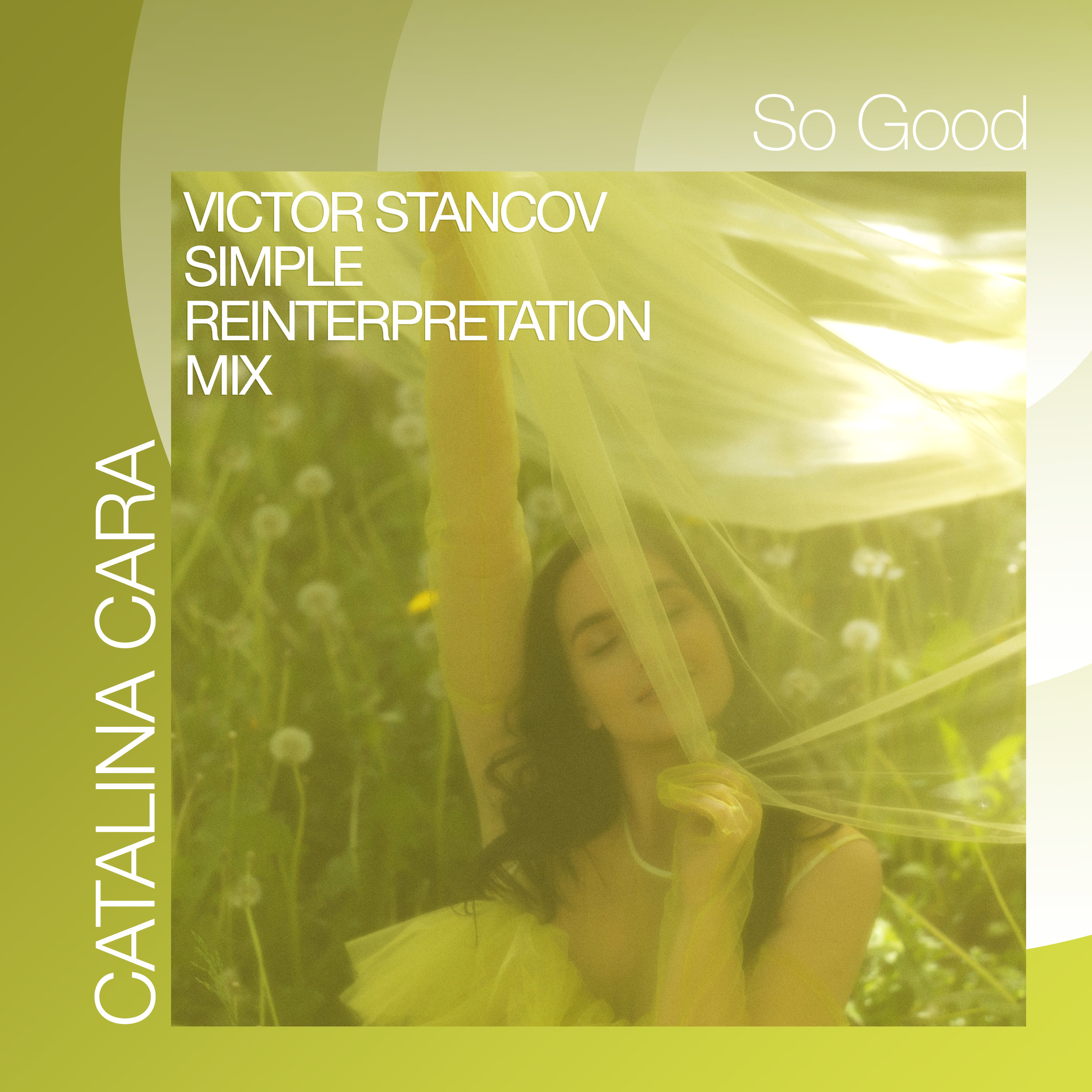Catalina Cara a lansat „So Good” (Victor Stancov Simple Reinterpretation Mix)