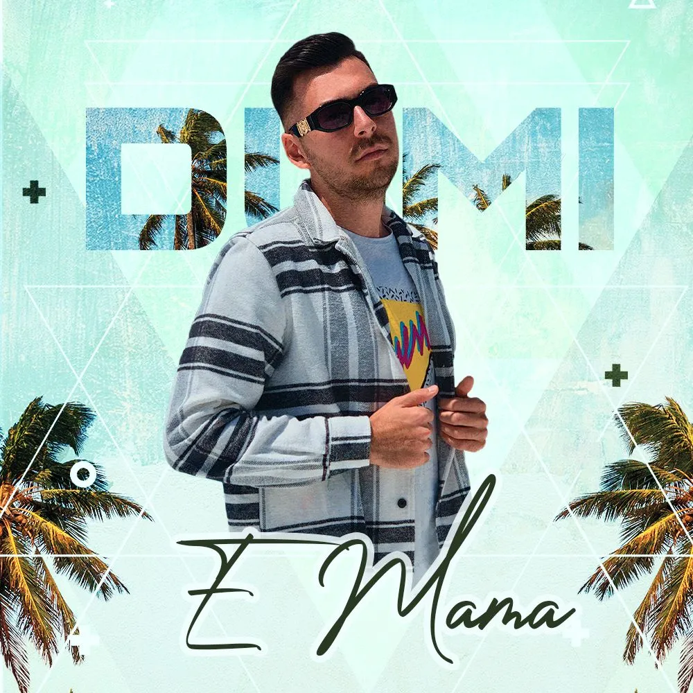 Dumi lansează „E MAMA”, o piesă fresh, pentru orice anotimp