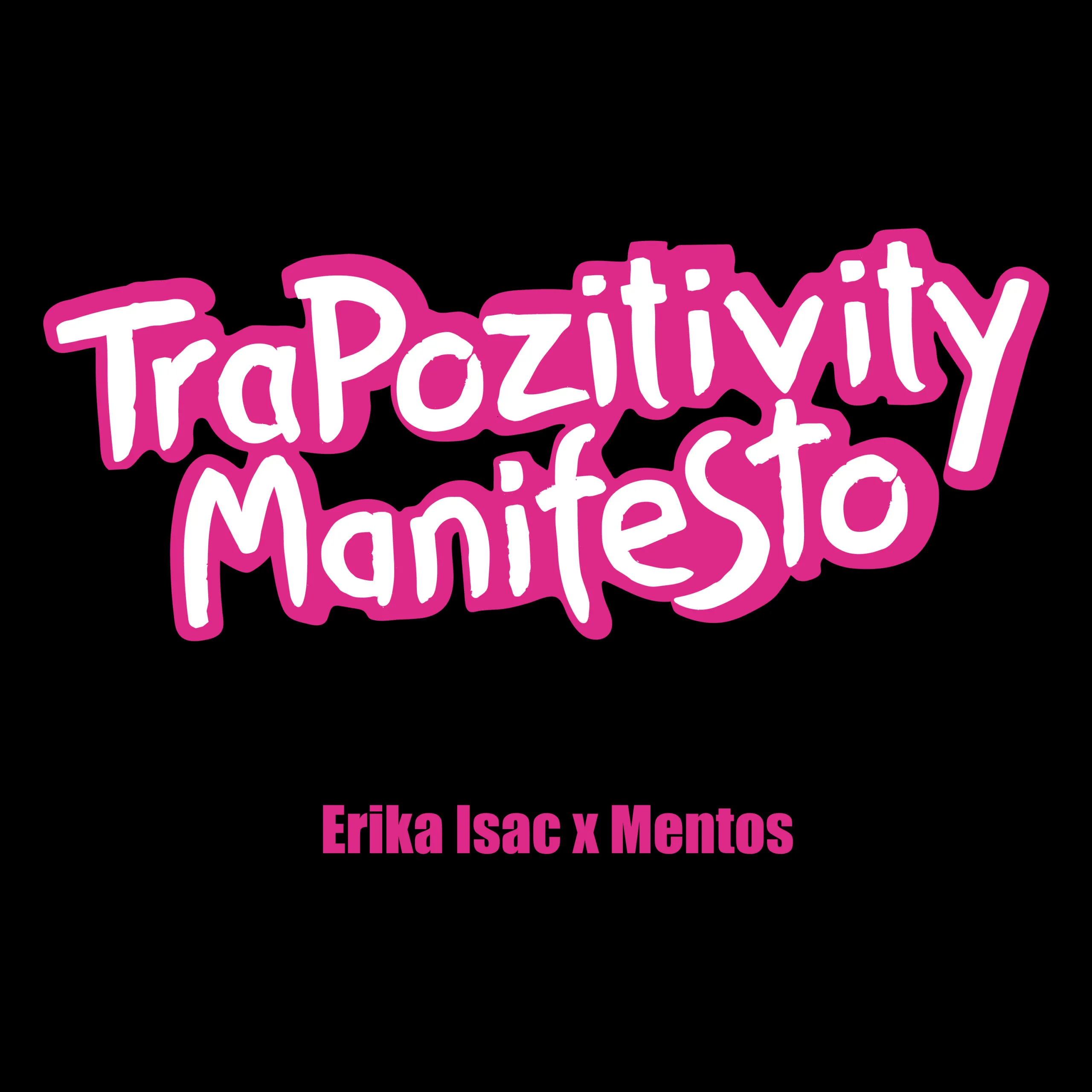 Erika Isac lansează alături de Mentos piesa – TraPozitivity Manifesto