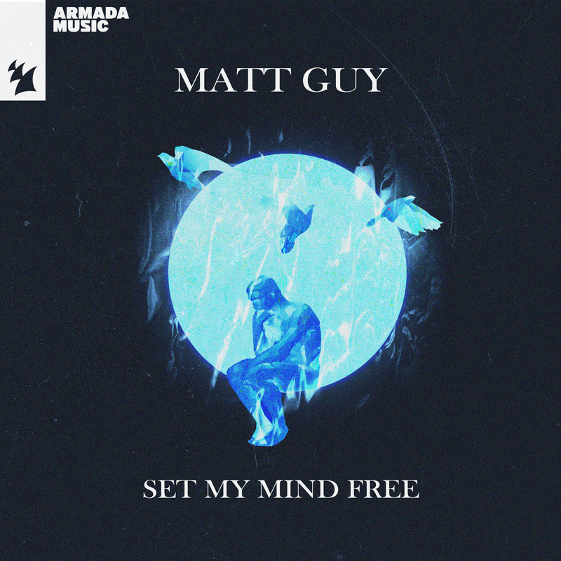 Matt Guy isi face debutul alaturi de Armada. „Set My Mind Free”, o combinatie de techno si dance