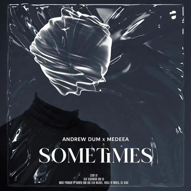 Andrew Dum lanseaza „Sometimes” in colaborare cu Medeea si Olaf Blackwood