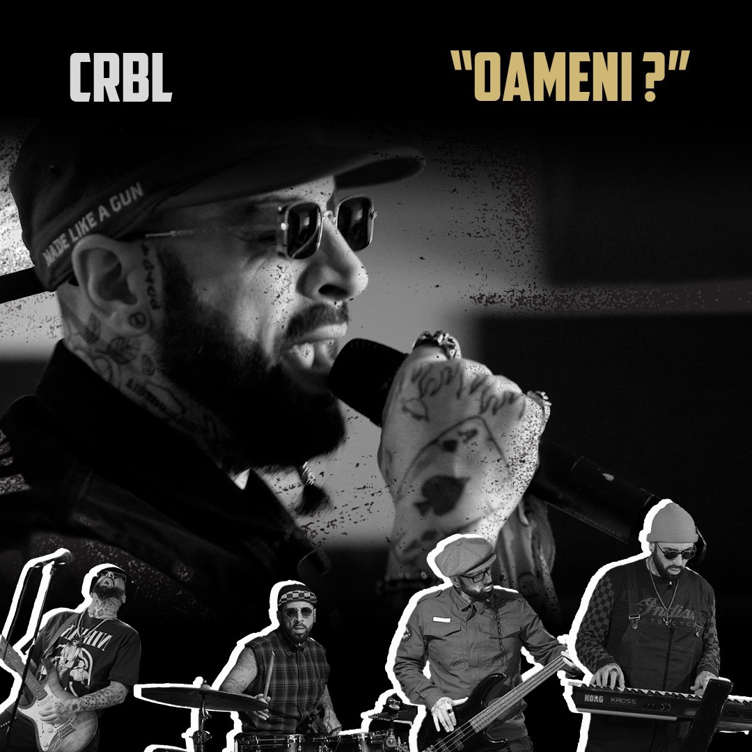 CRBL lansează „Oameni?”,o piesă manifest cu un mesaj puternic