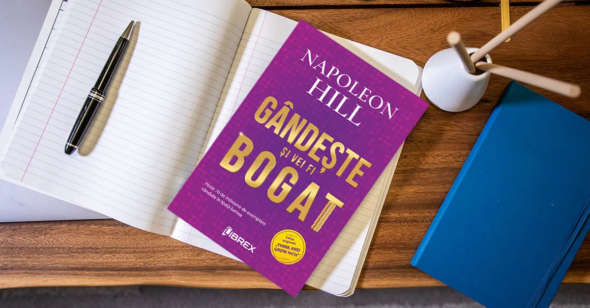 Editura Librex lanseaza ,,Gandeste si vei fi bogat“, cea mai buna carte motivationala a tuturor timpurilor
