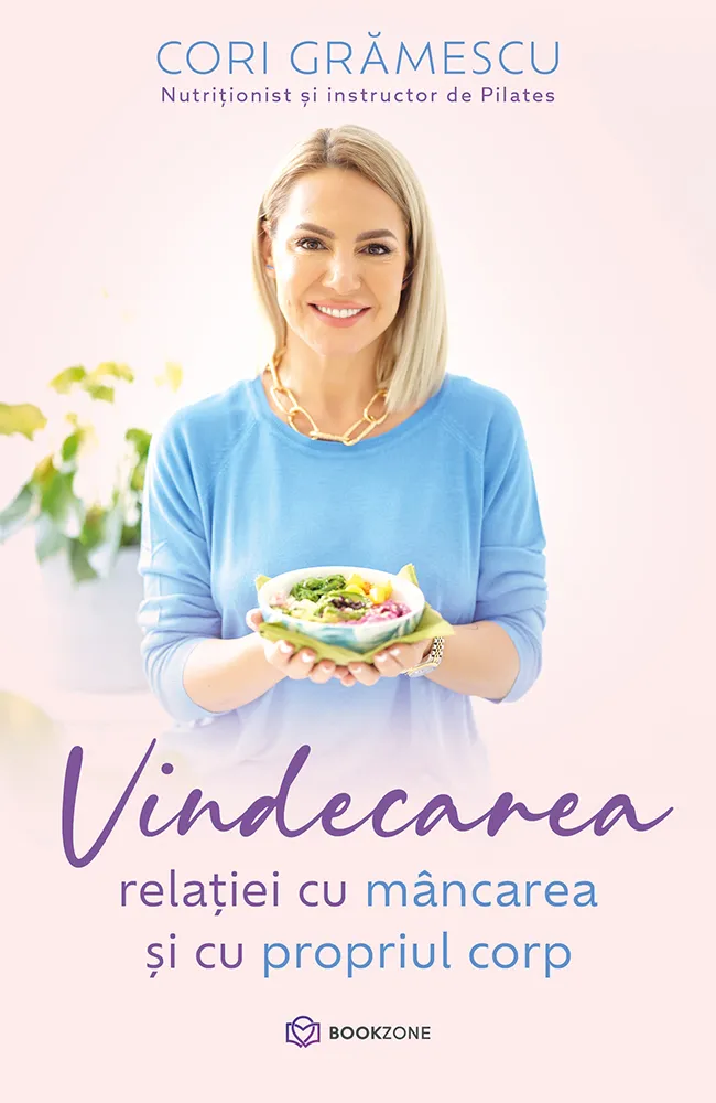 Cori Gramescu lanseaza cartea “Vindecarea relatiei cu mancarea si cu propriul corp”