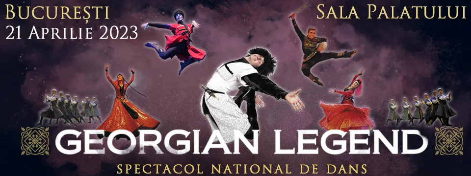 Georgian Legend – un spectacol uluitor de dans, muzica si coregrafie pe 21 aprilie la Sala Palatului