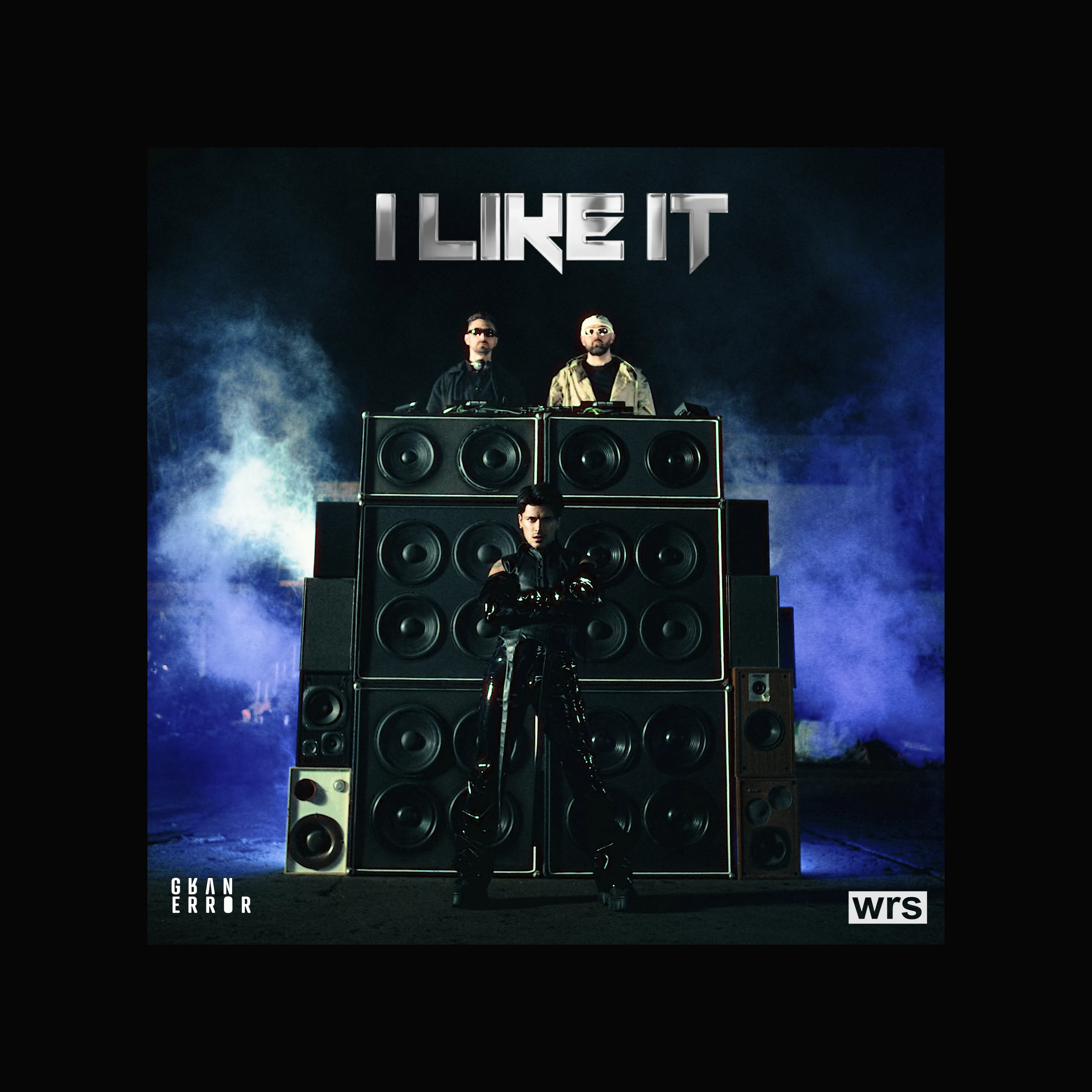 Gran Error și wrs te binedispun cu “I Like It”