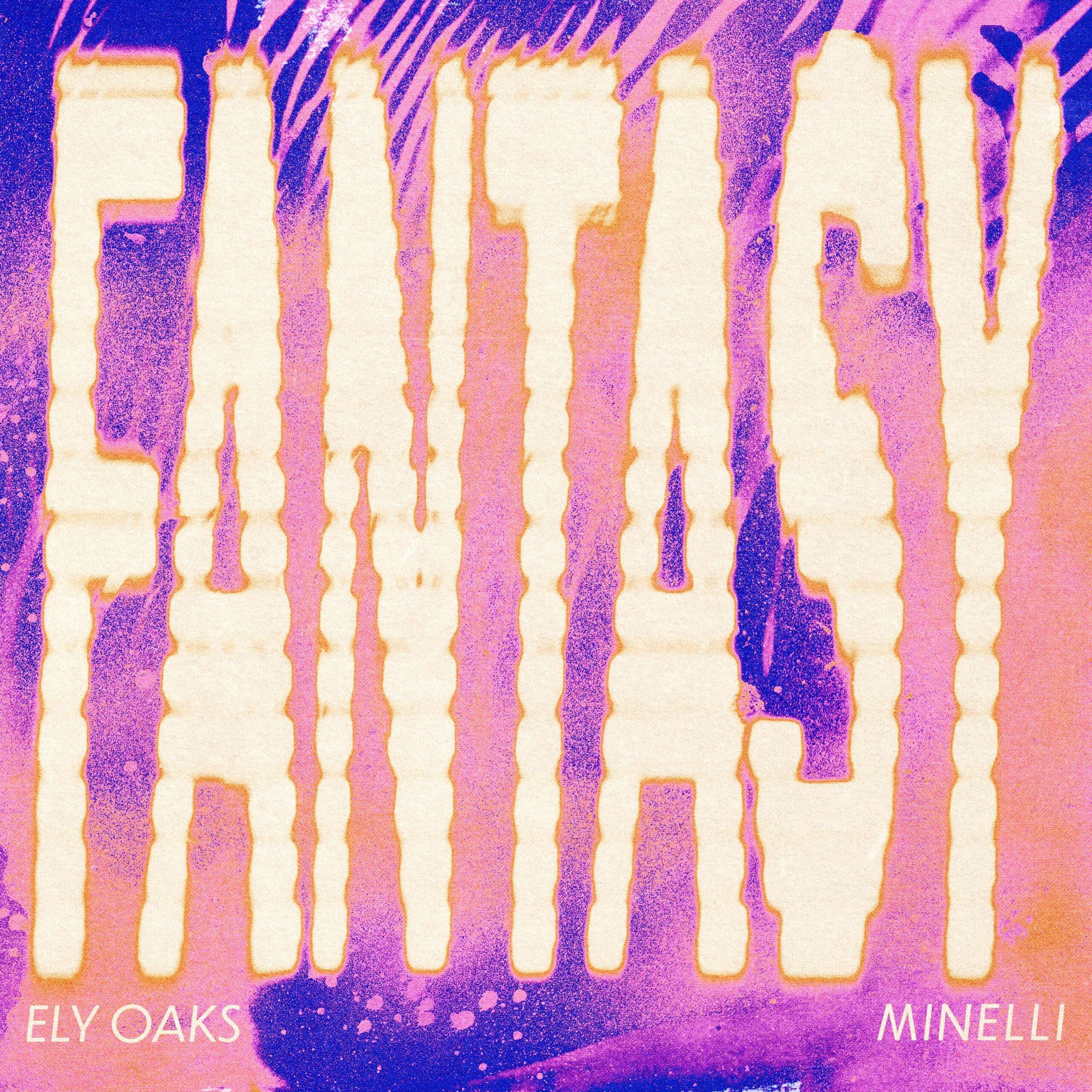Ely Oaks x Minelli – „Fantasy”