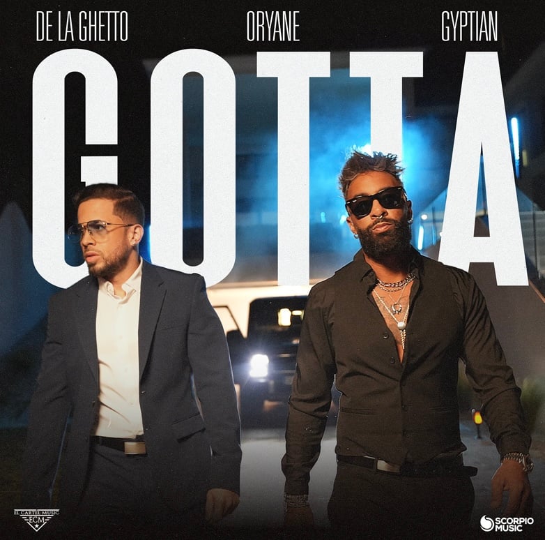Experimentează fuziunea de ritmuri reggaeton, latino și caraibiene în noul single Gotta al lui De La Ghetto, alături de Oryane și Gyptian