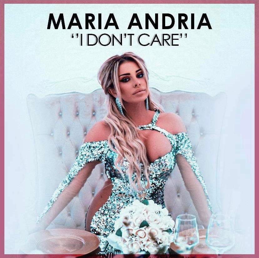 Maria Andria lansează „I don’t care”!