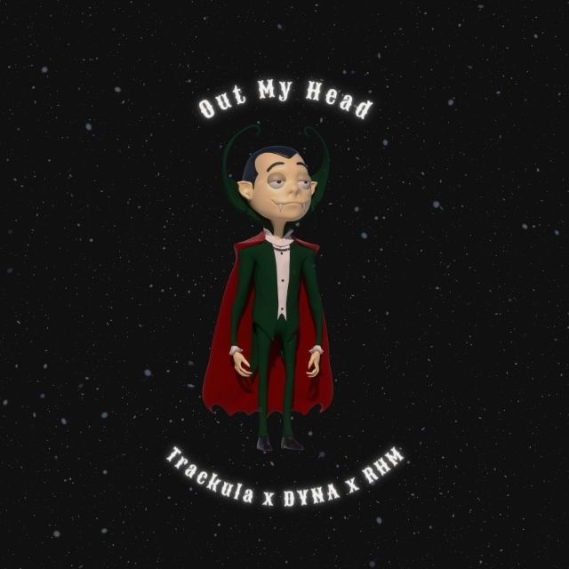 Trackula x DYNA X RHM au lansat Out My Head